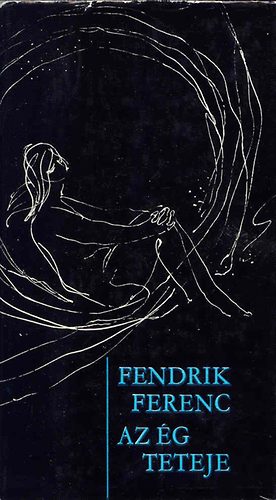 Fendrik Ferenc - Az �g teteje