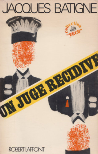 Jacques Batigne - Un Juge Rcidive
