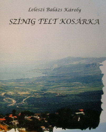 Leleszi Bal�zs K�roly - Sz�nig telt kos�rka