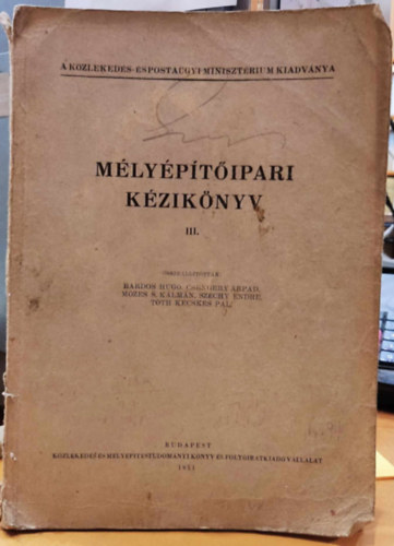 Bárdos- Csengery- Mózes- Széchy- Tóth - Mélyépítőipari kézikönyv III.