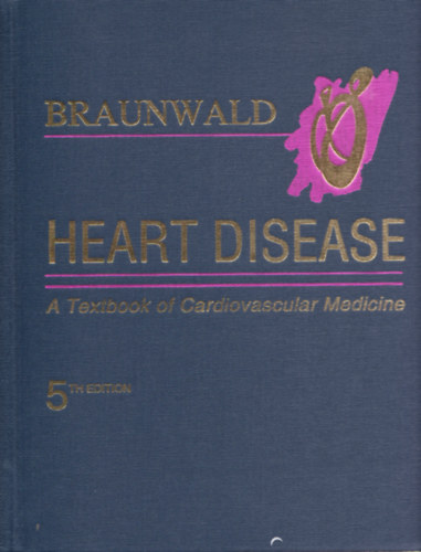 Heart Disease - A Textbook of Cardiovascular Medicine - 5th Edition (Sz�vbetegs�gek)
