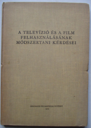 Szerk. Dr.Bod Lszl - A televzi s a film felhasznlsnak mdszertani krdsei