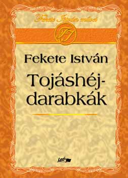 Fekete István - Tojáshéjdarabkák