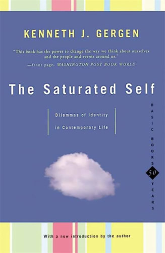 Kenneth J. Gergen - The Saturated Self: Dilemmas Of Identity In Contemporary Life - Az identits dilemmi