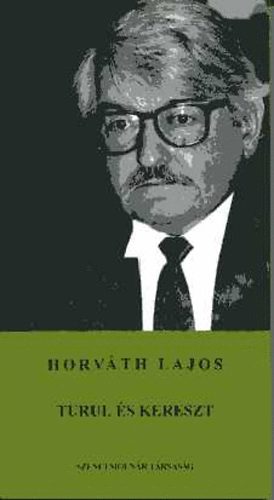 Horv�th Lajos - Turul �s kereszt