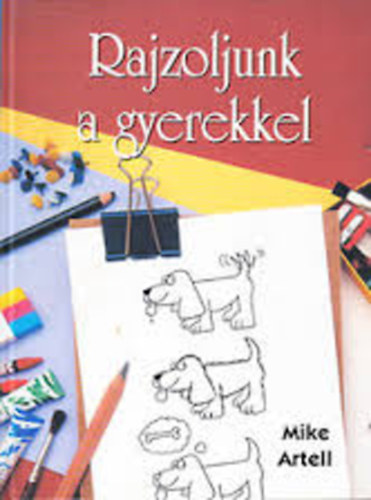 Mike Artell - Rajzoljunk a gyerekkel