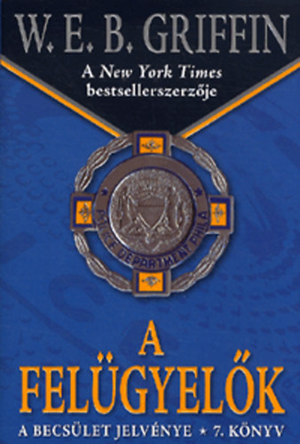 W. E. B. Griffin - A fel�gyel�k - A becs�let jelv�nye 7.
