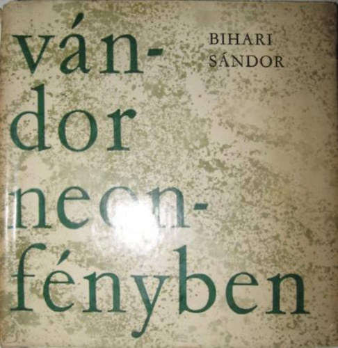 Bihari S�ndor - V�ndor, neonf�nyben