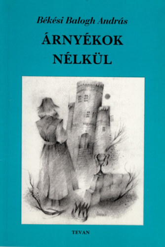 B�k�si Balogh Andr�s - �rny�kok n�lk�l- vers