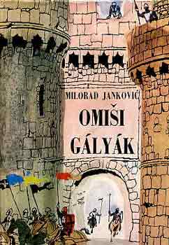 Milorad Jankovic - Omisi gályák