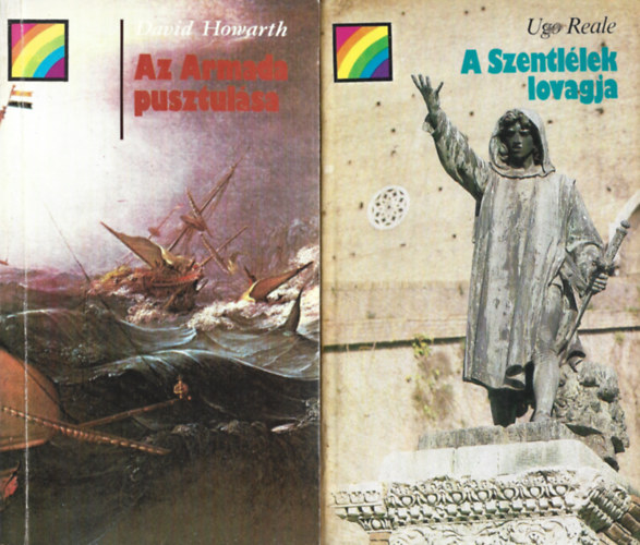 2 db Szivrvny knyvek, David Howarth: Az Armada pusztulsa, Ugo Reale: A szentllek lovagja