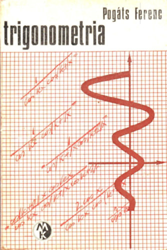Pogts Ferenc - Trigonometria (Bolyai-sorozat)