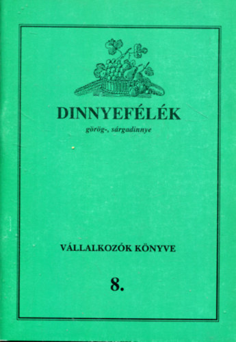 Dinnyef�l�k - G�r�g- �s s�rgadinnye