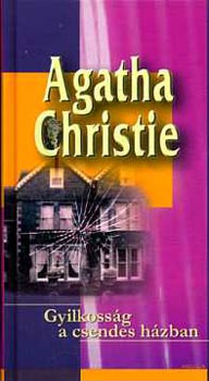 Agatha Christie - Gyilkossg a csendes hzban