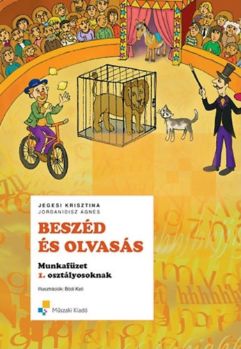 Jegesi Krisztina - Jordanidisz �gnes - Besz�d �s olvas�s munkaf�zet 1. oszt�lyosoknak