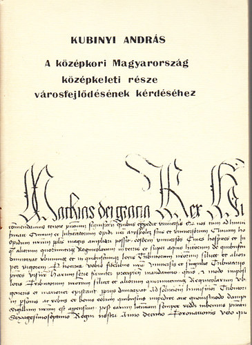 Kubinyi Andrs - A kzpkori Magyarorszg kzpkeleti rsze vrosfejldsnek krdshez