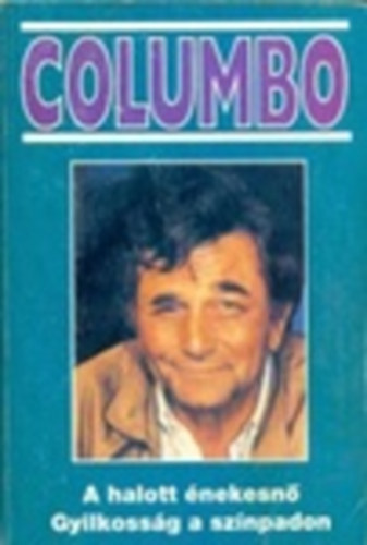 L-Lawrence, A. Hays - Columbo I. : A halott nekesn-Gyilkossg a sznpadon