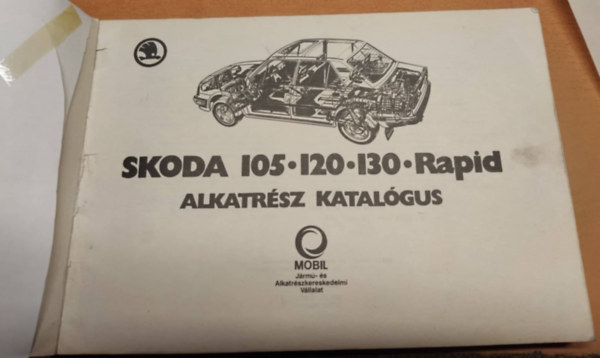 Zilahi István (szerk.) - Skoda 105,120,130, Rapid alkatrészkatalógus