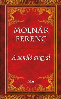 Molnr Ferenc - A zenl angyal