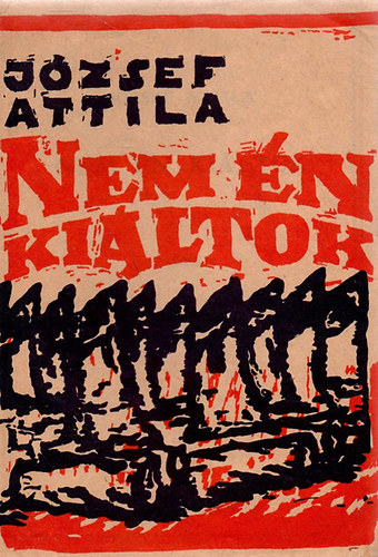 József Attila - Nem én kiáltok