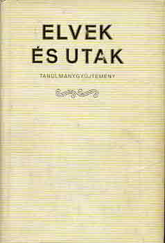 P�ndi P�l  (szerk.) - Elvek �s utak (tanulm�nygy�jtem�ny)