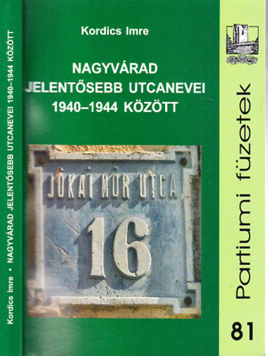 Kordics Imre - Nagyv�rad jelent�sebb utcanevei 1940-1944 k�z�tt