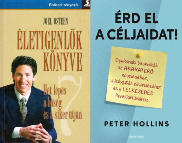 Joel Osteen Peter Hollins - Érd el a céljaidat! + Életigenlők könyve - Hét lépés a bőség és a siker útján
