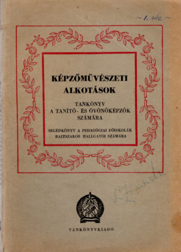 Balogh Jen� Vinkler L�szl� - K�pz�m�v�szeti alkot�sok- Tank�nyv a tan�t�- �s �v�n�k�pz�k sz�m�ra