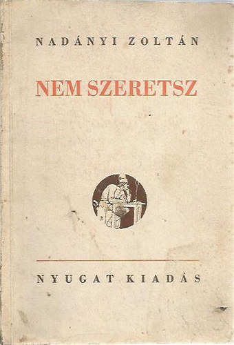 Nad�nyi Zolt�n - Nem szeretsz