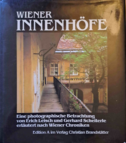 Garhard Scheiterle Erich Leisch - Wiener Innenhfe (Bcs udvarai - fotalbum)