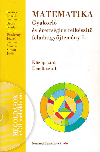 Dr.Gercs Lszl-Orosz Gyula... - Matematika gyakorl s rettsgire felkszt feladatgyjtemny I.