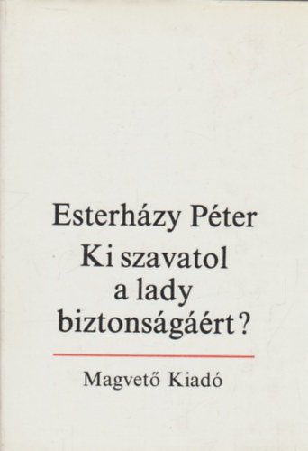 Esterhzy Pter - Ki szavatol a lady biztonsgrt?