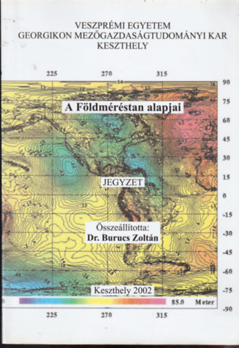 Dr. Burucs Zolt�n - A f�ldm�r�stan alapjai - Jegyzet