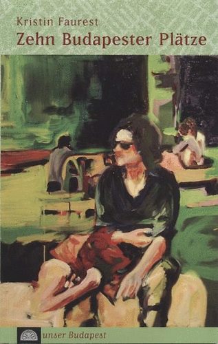 Kristin Faurest - Zehn Budapester Pltze