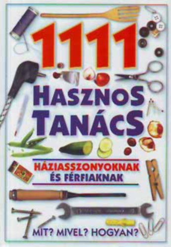 1111 hasznos tan�cs h�ziasszonyoknak �s f�rjeknek