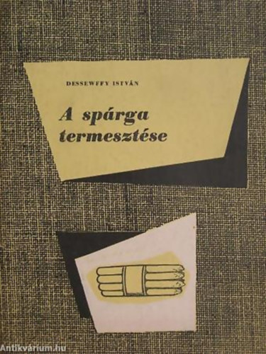 Dessewffy István - A spárga termesztése