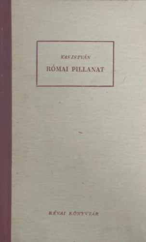 Vas Istvn - Rmai pillanat