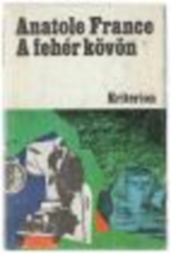 Anatole France - A feh�r k�v�n