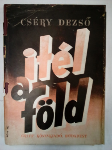 Cséry Dezső - Itél a Föld!