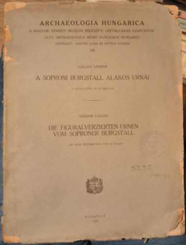 Gallus Sándor - A Soproni Burgstall alakos urnái / Die Figuralverzierten Urnen vom Soproner Burgstall (1931)