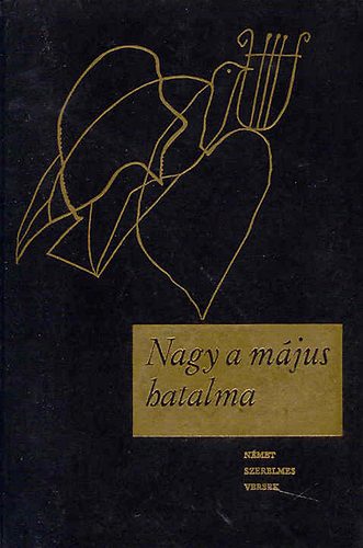 Magyar Helikon - Nagy a május hatalma (Német szerelmes versek)