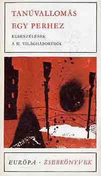 Tanúvallomás egy perhez - Elbeszélések a II. világháborúról