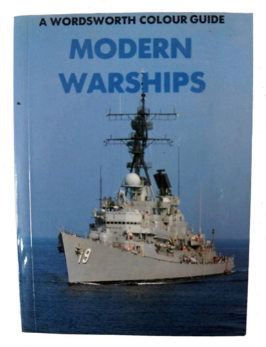 A Wordsworth Colour Guide. Modern Warships