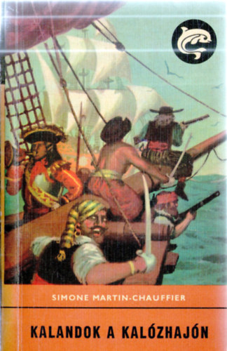 Simone Martin-Chauffier - Kalandok a kalózhajón