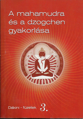Vaszi "Urgyen" Sndor; Csontos va - A mahamudra s a dzogchen gyakorlsa - Dkini - fzetek 3.
