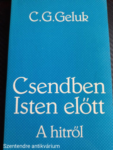 C. G. Geluk - Csendben Isten eltt A HITRL (Sajt kppel)