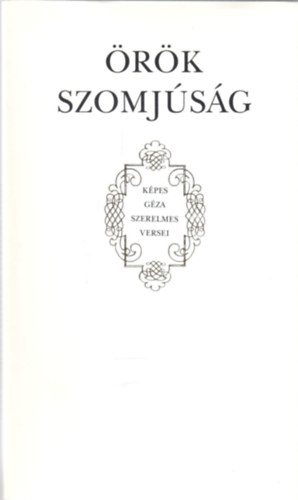 Kpes Gza - rk szomjsg - Kpes Gza szerelmes versei (Gnius knyvek)