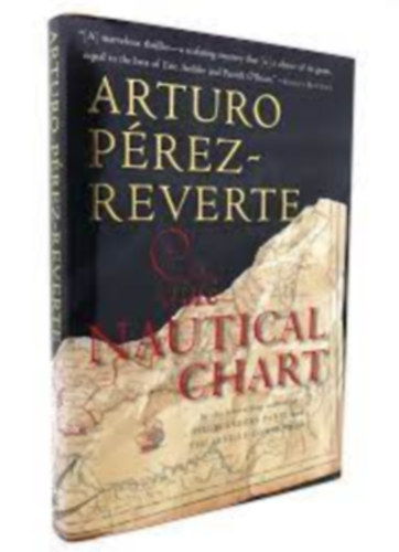 Arturo Perez-Reverte - The Nautical Chart: A Novel of Adventure