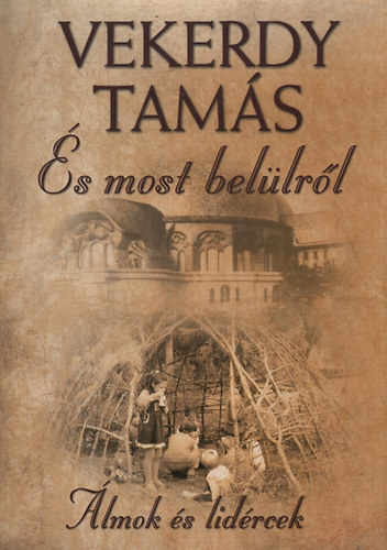 Vekerdy Tamás - És most belülről - Álmok és lidércek