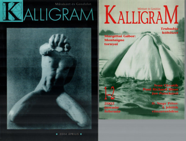 Hizsnyai Zolt�n - 2 db Kalligram  - M�v�szet �s gondolat egy�tt.-(2002/janu�r-febru�r, 2004/�prilis)